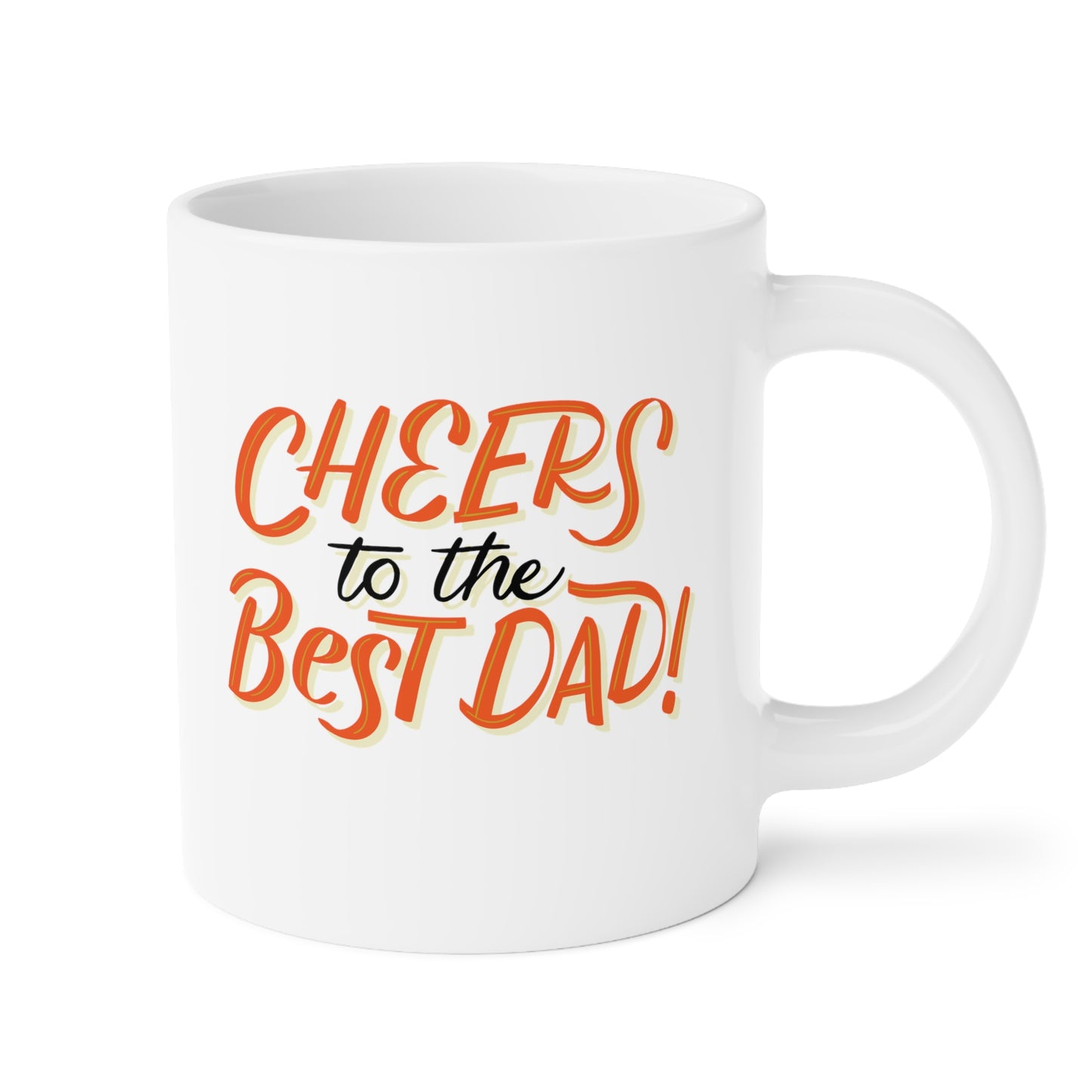 Cheers to the Best Dad Ceramic Mugs (11oz\15oz\20oz)