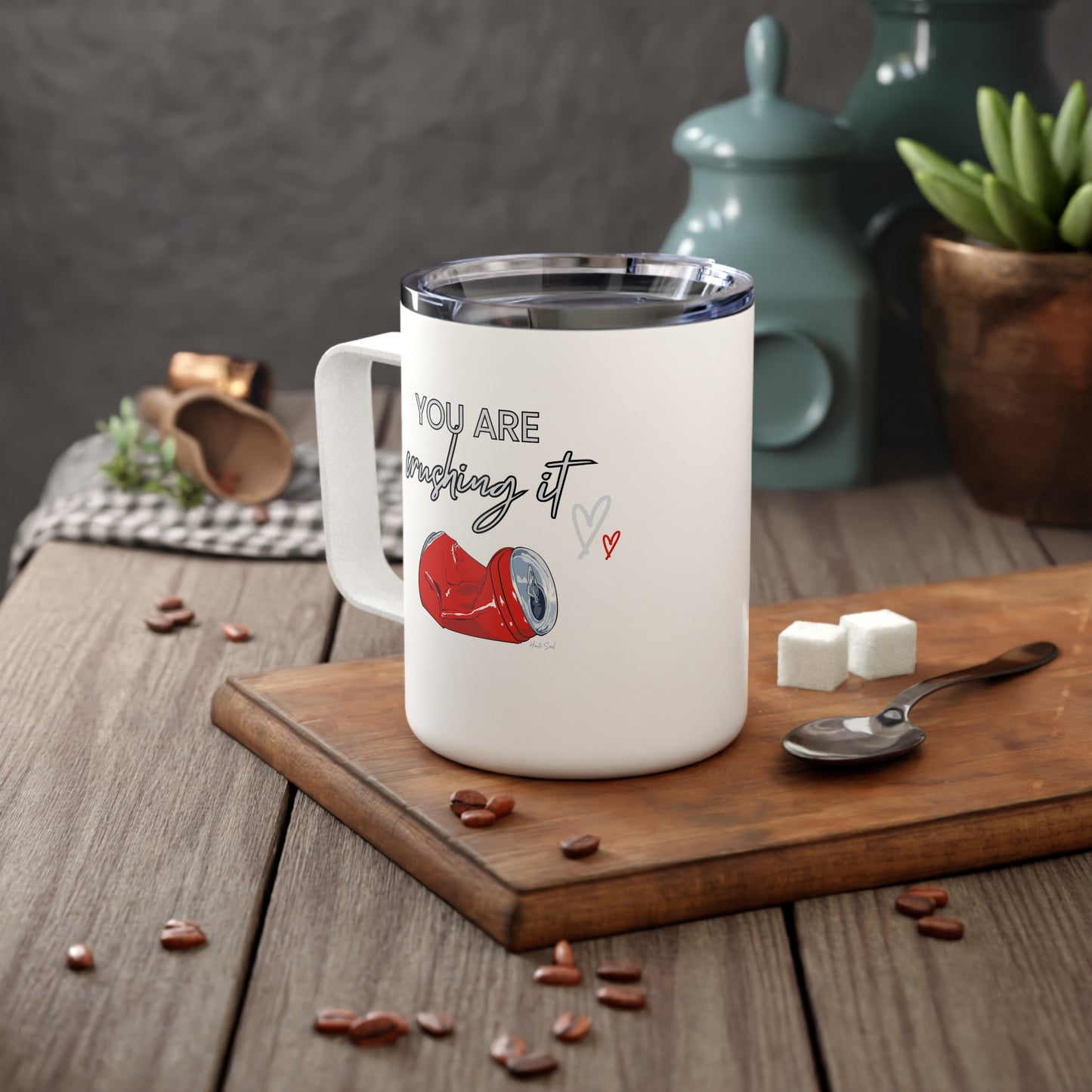 You Are Crushing It Insulated Coffee Mug, 10oz