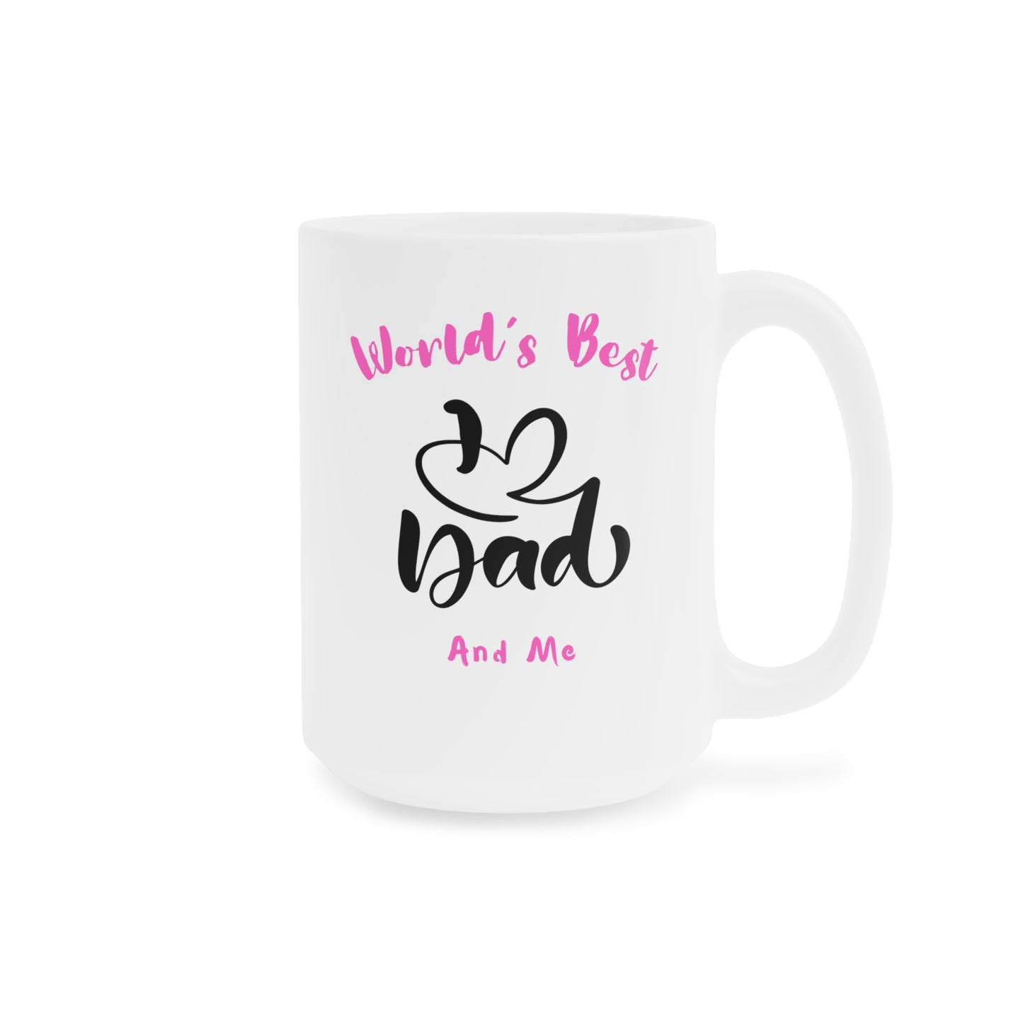 World's Best Dad & Me Daughter Ceramic Mugs (11oz\15oz\20oz)