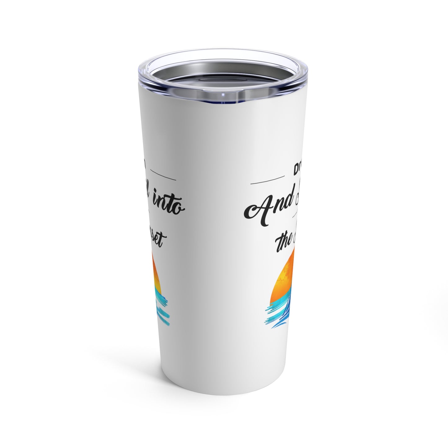 Dream and Sail into the Sunset Tumbler 20oz - Haute Sail