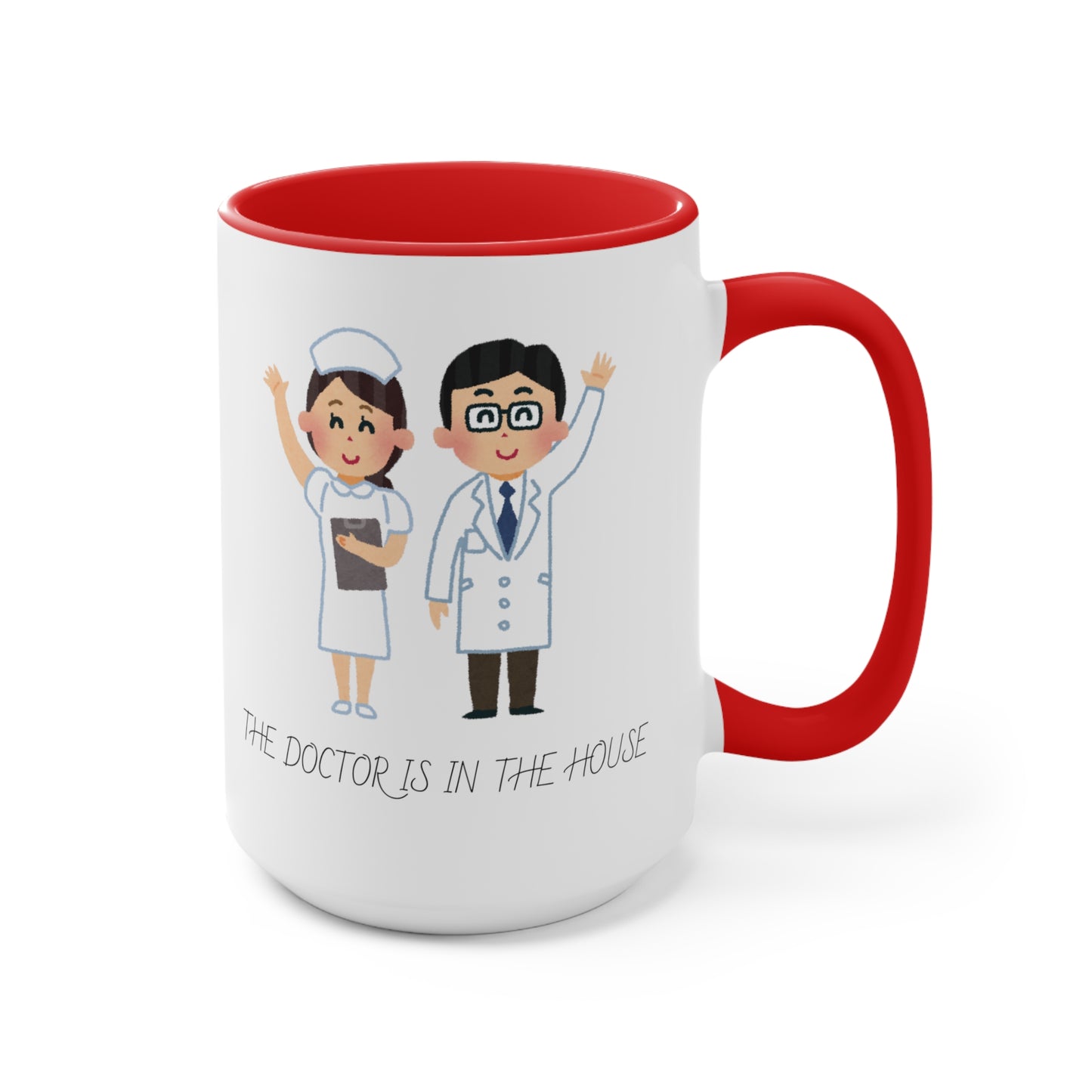 The Doctor is in the House Accent Mugs, Nurses, Saving Lives, Family, Medical Care, Healthcare, Wellness Support, Patients, Treatment, Happy - Haute Sail