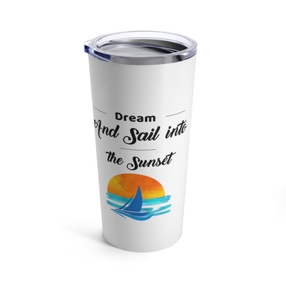 Dream and Sail into the Sunset Tumbler 20oz - Haute Sail