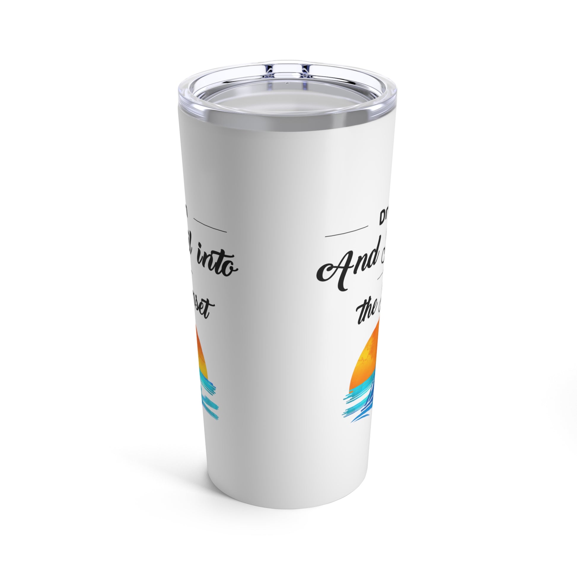 Dream and Sail into the Sunset Tumbler 20oz - Haute Sail